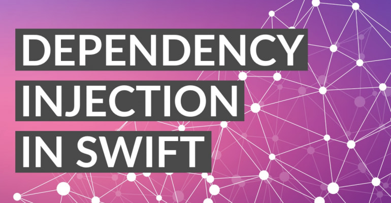 Dependency Injection in Swift