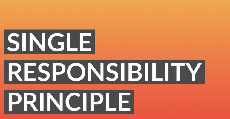 SOLID: The Single Responsibility Principle SOLID: The Single Responsibility Principle