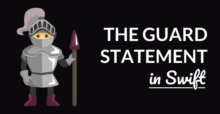 Guard Statement Explained in Swift