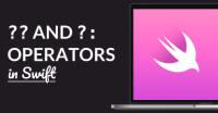 The Nil-Coalescing ?? and Ternary Conditional :? Operators in Swift