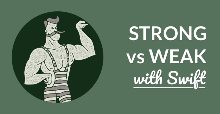 Weak vs. Strong References in Swift
