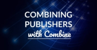 Combining Network Requests with Combine and Swift